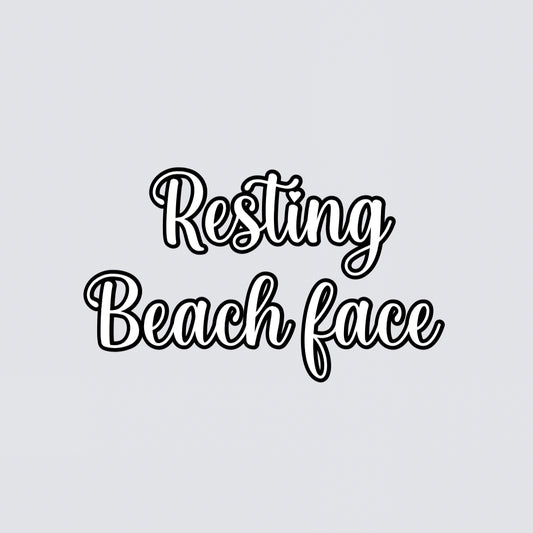 “Resting beach face” summer quote vinyl add on